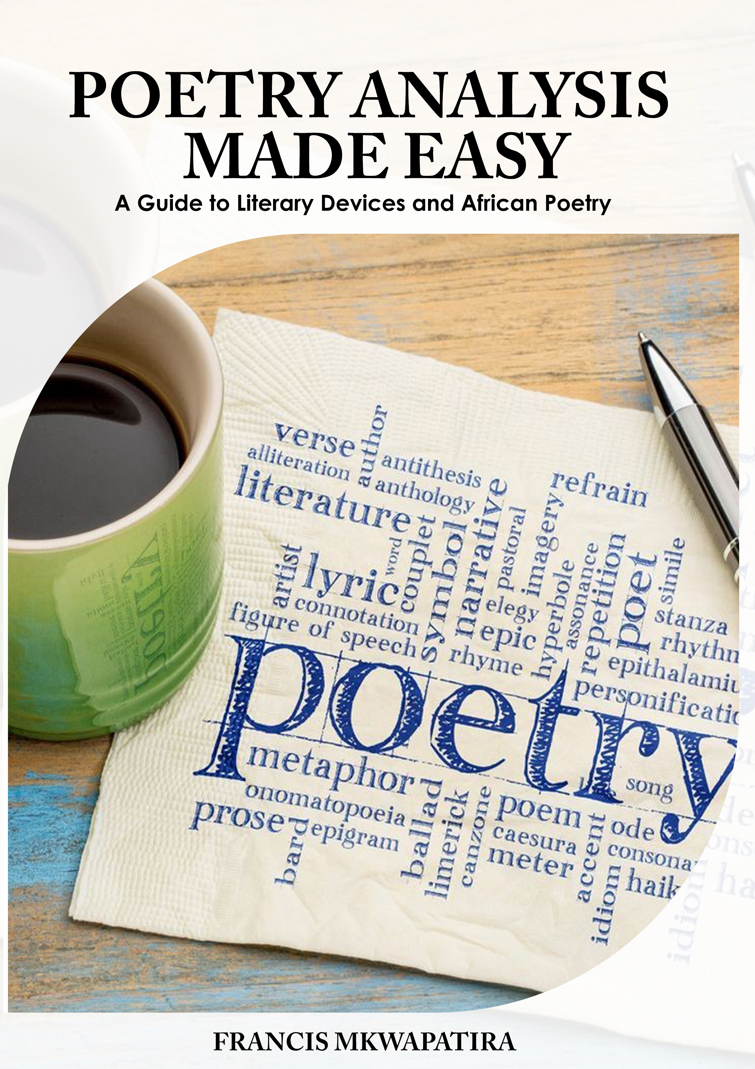Poetry Analysis Made Easy: A Guide to Poetic Devices and African Poetry
